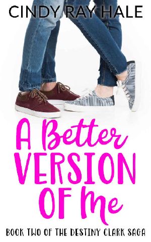 [The Destiny Clark Saga 02] • A Better Version of Me (The Destiny Clark Saga Book 2)